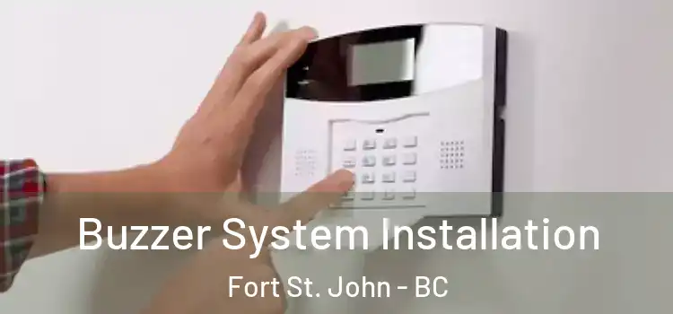 Buzzer System Installation Fort St. John - BC