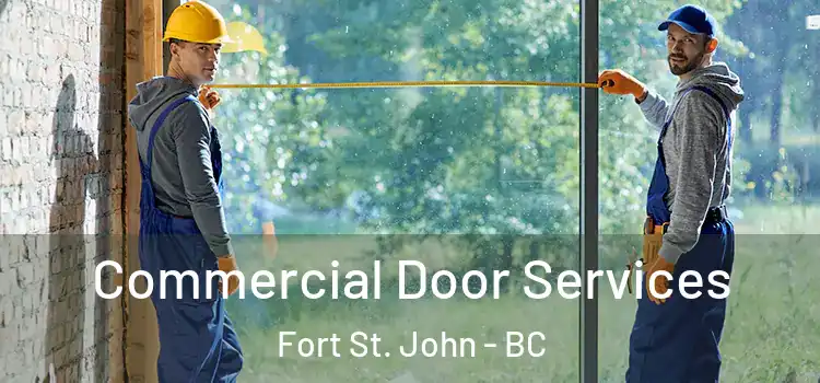 Commercial Door Services Fort St. John - BC