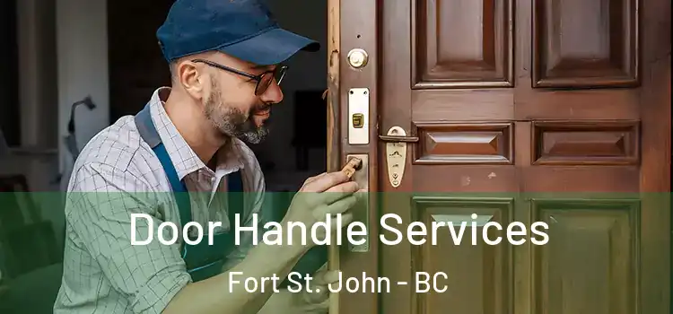 Door Handle Services Fort St. John - BC