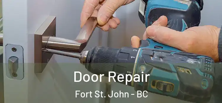 Door Repair Fort St. John - BC