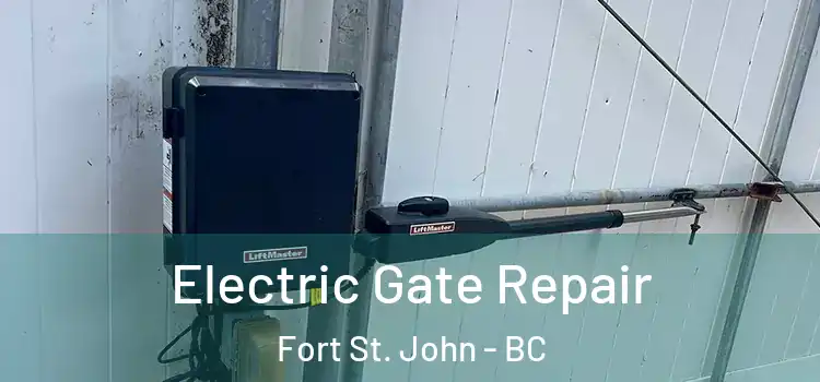 Electric Gate Repair Fort St. John - BC