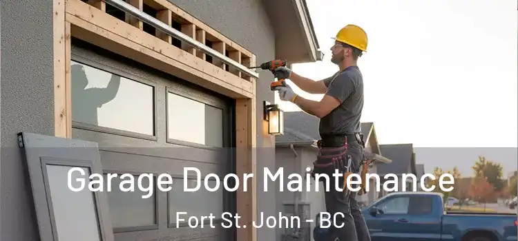  Garage Door Maintenance Fort St. John - BC