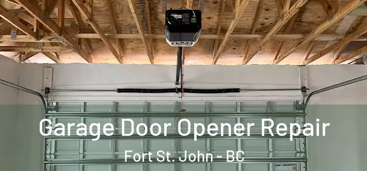  Garage Door Opener Repair Fort St. John - BC