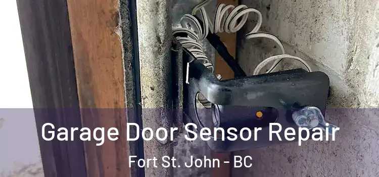 Garage Door Sensor Repair Fort St. John - BC
