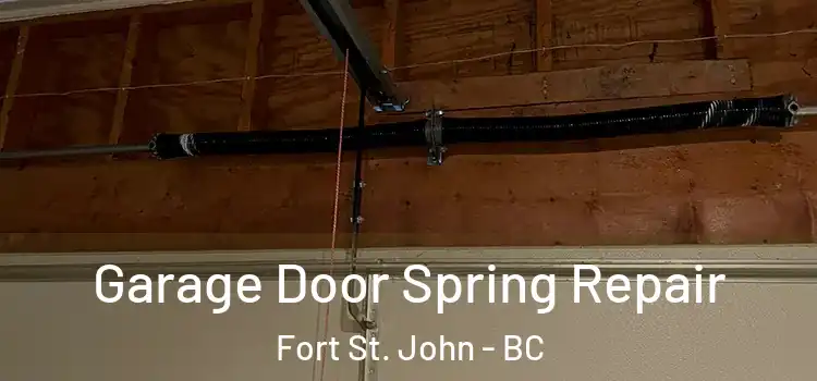  Garage Door Spring Repair Fort St. John - BC