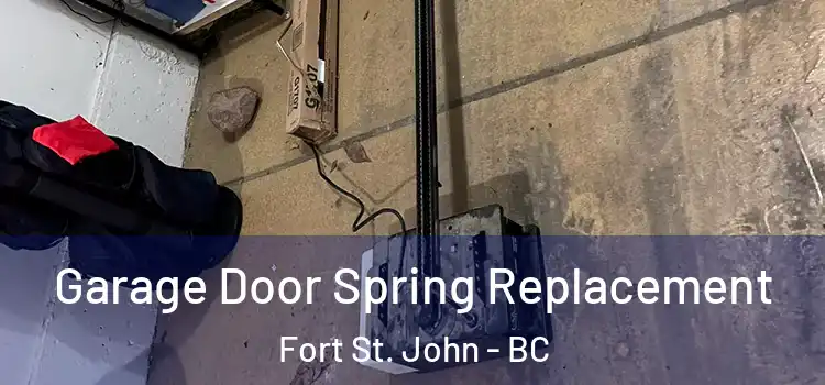  Garage Door Spring Replacement Fort St. John - BC