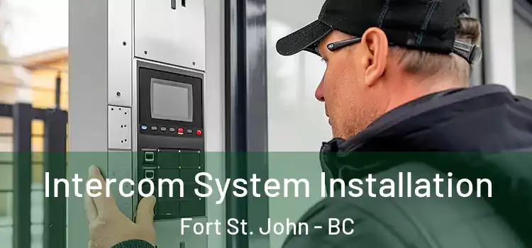Intercom System Installation Fort St. John - BC