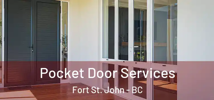 Pocket Door Services Fort St. John - BC