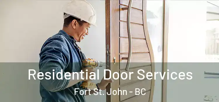 Residential Door Services Fort St. John - BC