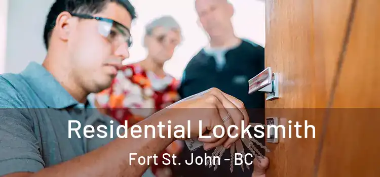 Residential Locksmith Fort St. John - BC