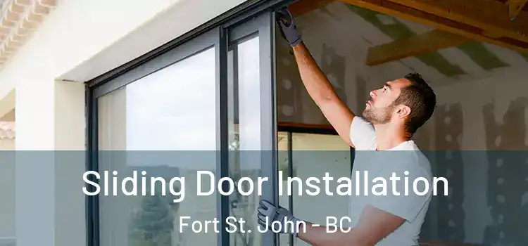 Sliding Door Installation Fort St. John - BC