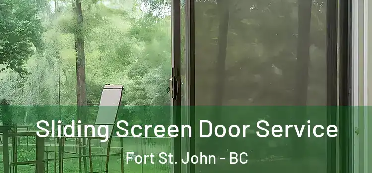 Sliding Screen Door Service Fort St. John - BC