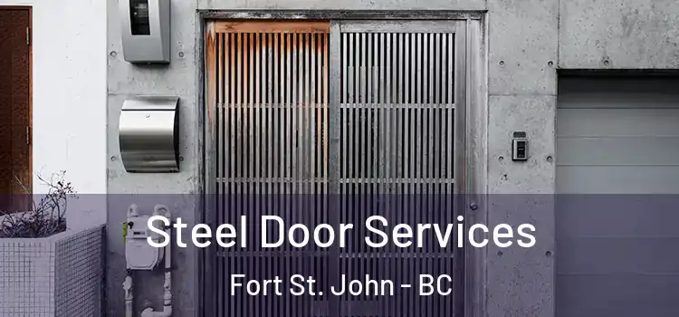 Steel Door Services Fort St. John - BC