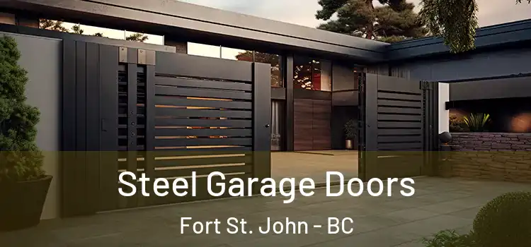 Steel Garage Doors Fort St. John - BC